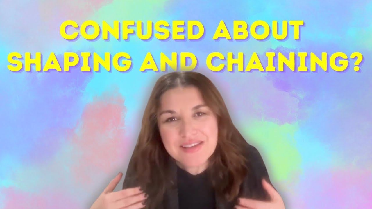 Dana Do's: Confused About Shaping and Chaining?