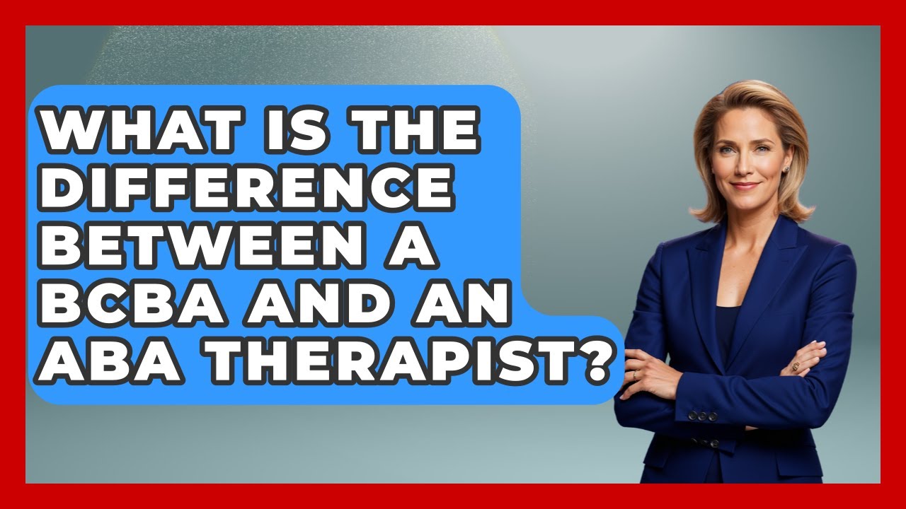 What Is The Difference Between A BCBA And An ABA Therapist? - Answers About Autism