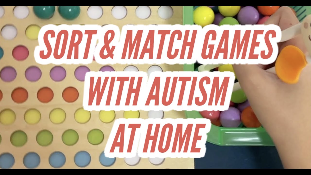 SORTING AND MATCHING GAMES WITH AUTISM AT HOME
